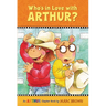 Who's in Love with Arthur?: An Arthur Chapter Book