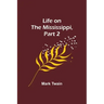 Life on the Mississippi, Part 2