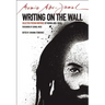 Writing on the Wall: Selected Prison Writings of Mumia Abu-Jamal