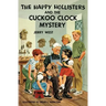 The Happy Hollisters and the Cuckoo Clock Mystery