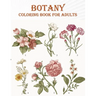 Botany Coloring Book For Adults: 50 unique designs with flower, tree, nature . A mind relaxation coloring book