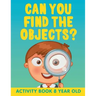 Can You Find the Objects?: Activity Book 8 Year Old