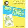 Miss Swirly Pepper: The Case of the Bread and Wine