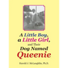 A Little Boy, a Little Girl, and Their Dog Named Queenie