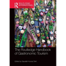 The Routledge Handbook of Gastronomic Tourism