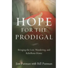 Hope for the Prodigal: Bringing the Lost, Wandering, and Rebellious Home