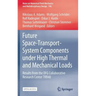 Future Space-Transport-System Components Under High Thermal and Mechanical Loads: Results from the Dfg Collaborative Research Center Trr40