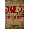 Zomblog: The Final entry
