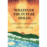 Whatever The Future Holds