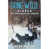 Gone Wild: The Alaska Off Grid Survival Series