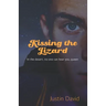 Kissing the Lizard: Part Two of the Welston World Sagas