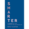 Smarter: 10 Lessons for a More Productive and Less-Stressed Life