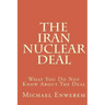 The Iran Nuclear Deal: What You Do Not Know About The Deal
