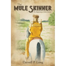 The Mule Skinner: The Beginning of Mule Skinner