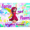 Faeries and Flowers