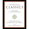 Spiritual Classics: Selected Readings on the Twelve Spiritual Disciplines