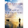 Cast of Characters: Common People in the Hands of an Uncommon God
