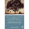 Multi-Tiered Systems of Support in Secondary Schools: The Definitive Guide to Effective Implementation and Quality Control
