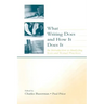 What Writing Does and How It Does It: An Introduction to Analyzing Texts and Textual Practices