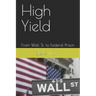 High Yield: From Wall St. to Federal Prison