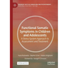 Functional Somatic Symptoms in Children and Adolescents: A Stress-System Approach to Assessment and Treatment