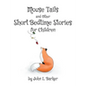Mouse Tails and Other Short Bedtime Stories for Children