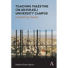 Teaching Palestine on an Israeli University Campus: Unsettling Denial