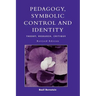 Pedagogy, Symbolic Control, and Identity