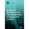 Statistical Mechanics and Thermodynamics of Liquids and Crystals