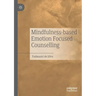 Mindfulness-Based Emotion Focused Counselling