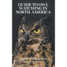 The Guide to Owl Watching in North America