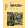 A Tale of Two Cedars: International Symposium on Western Redcedar and Yellow- Cedar