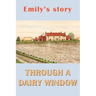 Emily's Story: Through a Dairy Window