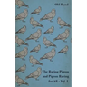 The Racing Pigeon and Pigeon Racing for All - Vol. I.