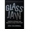 Glass Jaw: A Manifesto for Defending Fragile Reputations in an Age of Instant Scandal