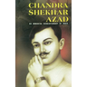 Chandra Shekhar Azad: An Immortal Revolutionary of India