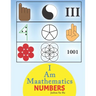 I Am Maathematics: Numbers
