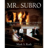 Mr. Subro: War Stories & Lessons Learned from a Subrogation Lifer