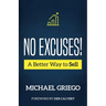 No Excuses! A Better Way to Sell