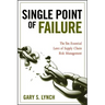 Single Point of Failure: The 10 Essential Laws of Supply Chain Risk Management