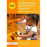 Understanding the Montessori Approach: Early Years Education in Practice