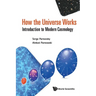 How the Universe Works: Introduction to Modern Cosmology