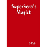Superhero's Magick