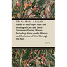 Tibs Cat Book - A Reliable Guide to the Proper Care and Feeding of Cats and Their Treatment During Illness; Including Notes on the History and Evoluti
