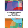 Pension Fund Economics and Finance: Efficiency, Investments and Risk-Taking