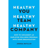 Healthy You, Healthy Team, Healthy Company: How to Implement an Employee Wellness Program in Your Organization