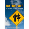 Do for Love: A Romantic Comedy Screenplay