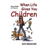 When Life Gives You Children: Knowledge is Power