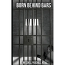 Born Behind Bars