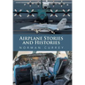 Airplane Stories and Histories